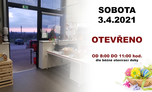 Sobota 3.4.2021 - OTEVŘENO